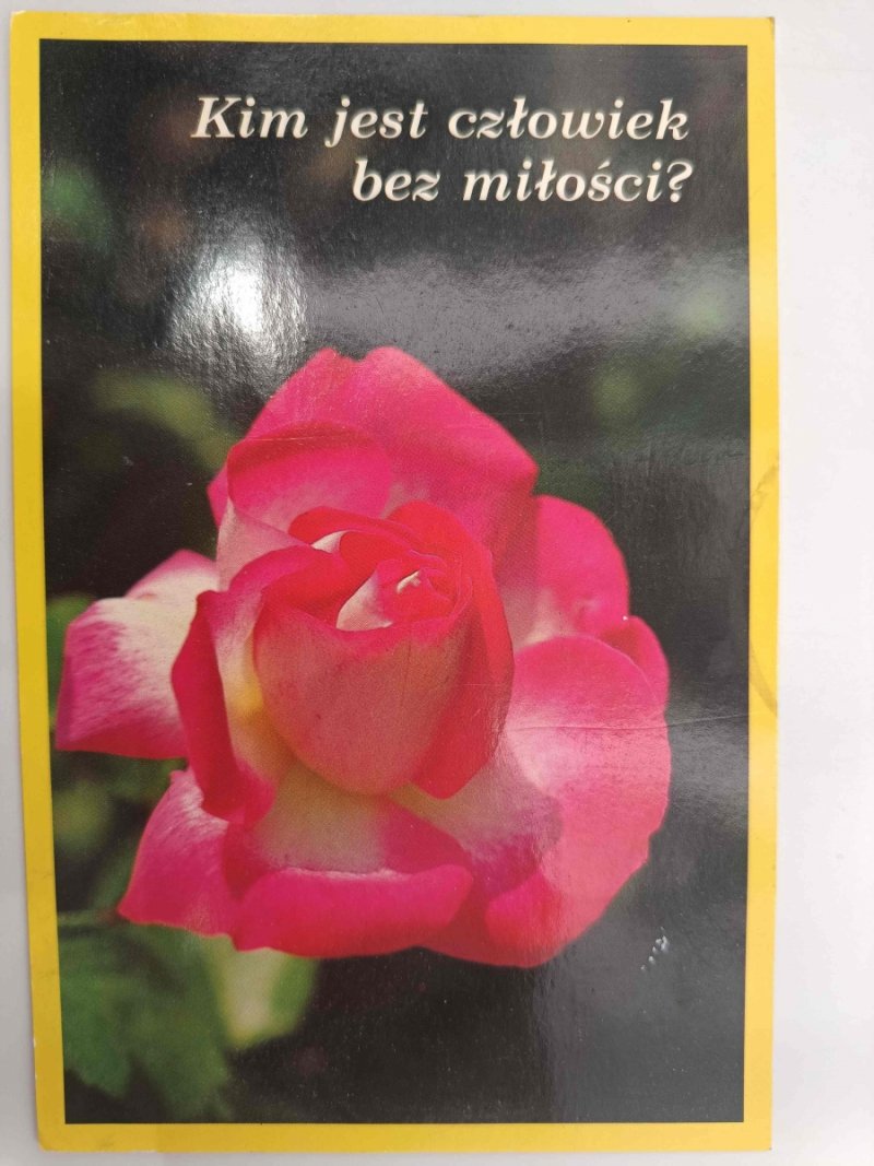 KIM JEST CZŁOWIEK BEZ MIŁOŚCI?