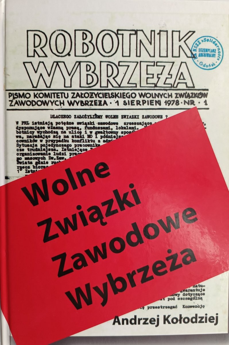 WOLNE ZWIĄZKI ZAWODOWE WYBRZEŻA. AUTOGRAF! - Andrzej Kołodziej