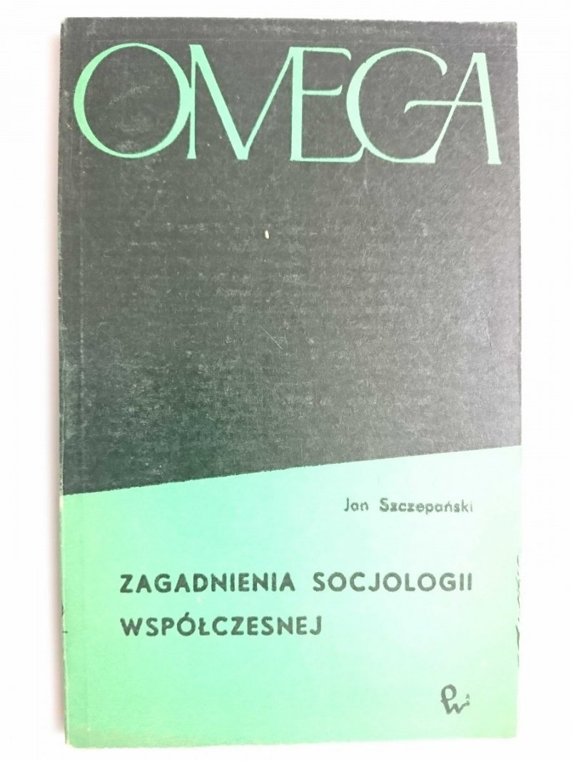ZAGADNIENIA SOCJOLOGII WSPÓŁCZESNEJ - Jan Szczepański 1965