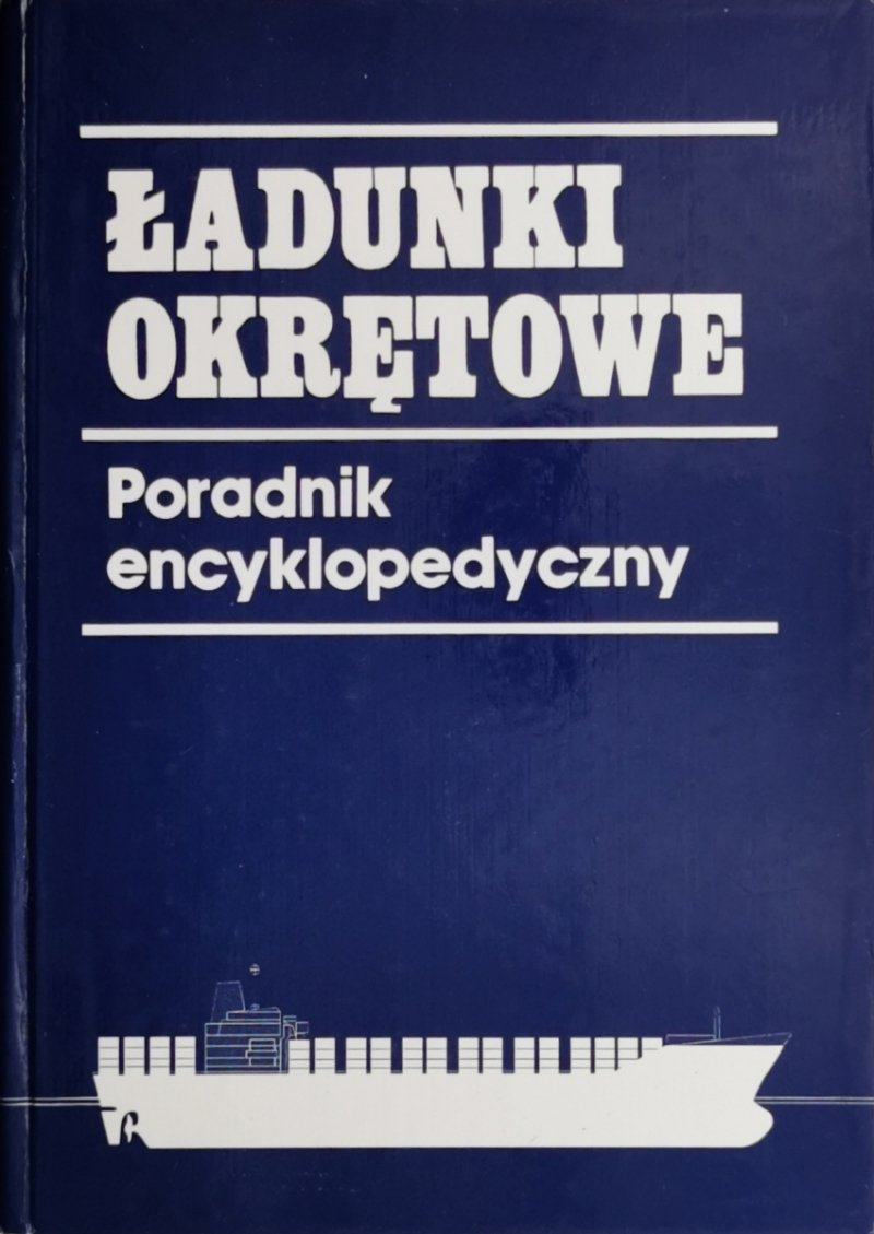 ŁADUNKI OKRĘTOWE PORADNIK ENCYKLOPEDYCZNY