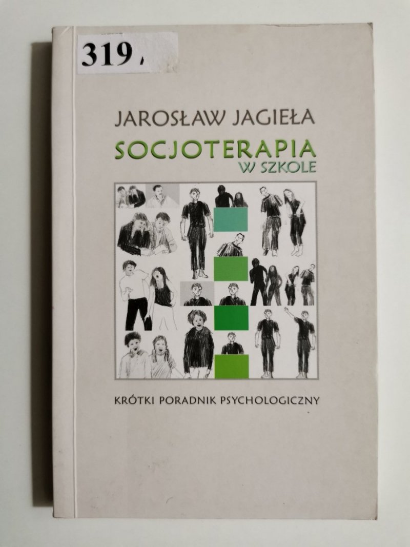 SOCJOTERAPIA W SZKOLE. KRÓTKI PORADNIK PSYCHOLOGICZNY - Jarosław Jagieła 