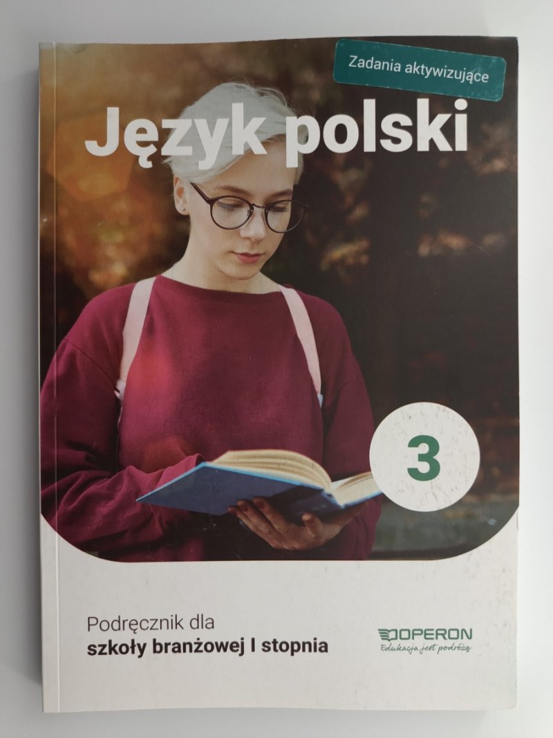 JĘZYK POLSKI. PODRĘCZNIK DLA SZKOŁY BRANŻOWEJ I STOPNIA. KLASA 3 - Katarzyna Tomaszek