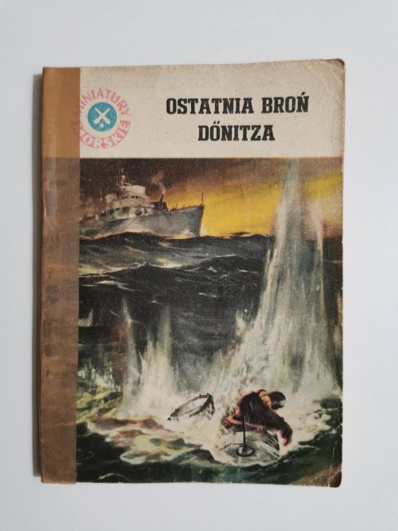 MINIATURY MORSKIE. OSTATNIA BROŃ DONITZA - Jan Nowak 1960