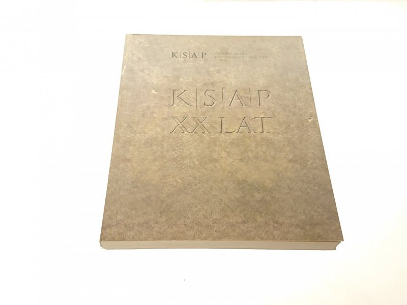 K S A P XX LAT - Red. Henryk Samsonowicz 2010