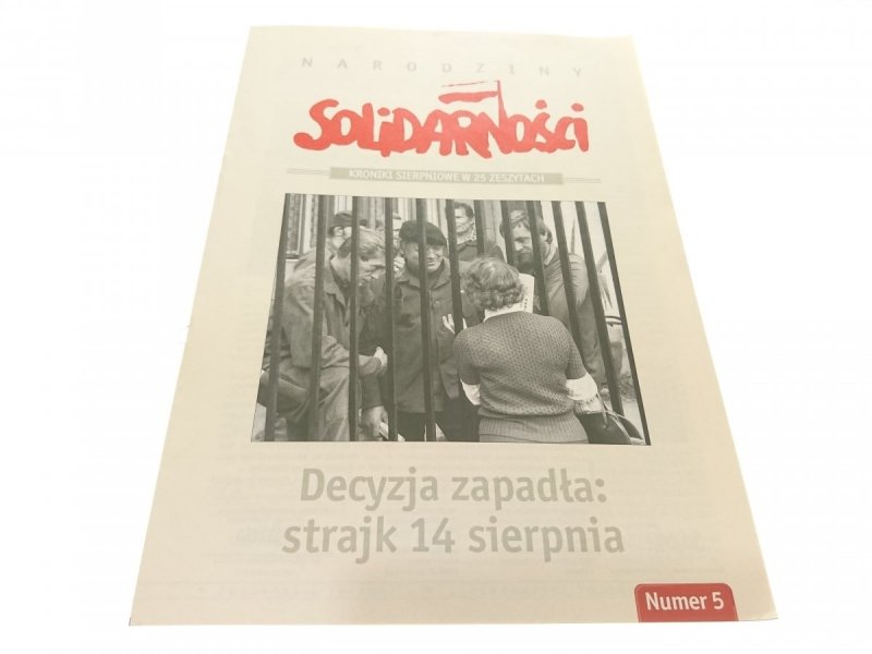 NARODZINY SOLIDARNOŚCI. NUMER 5 DECYZJA ZAPADŁA