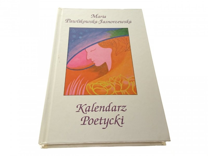 KALENDARZ POETYCKI Maria Pawlikowska-Jasnorzewska