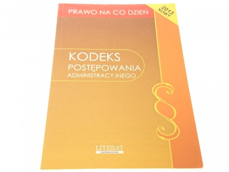 KODEKS POSTĘPOWANIA ADMINISTRACYJNEGO 2013