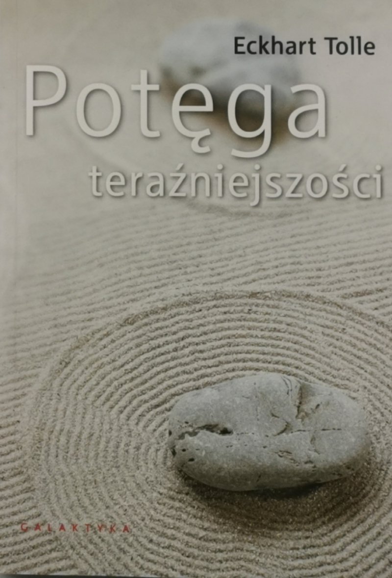 POTĘGA TERAŹNIEJSZOŚCI – Eckhart Tolle 