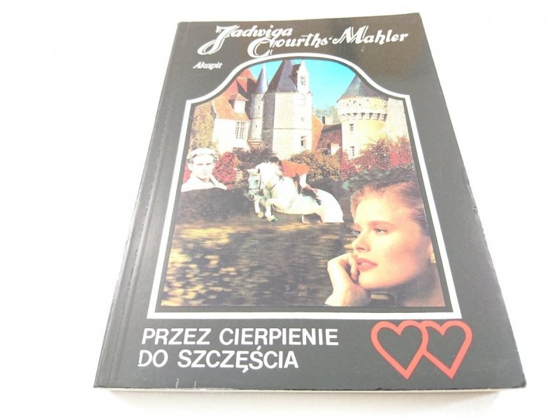 PRZEZ CIERPIENIE DO SZCZĘŚCIA Courths-Mahler 1993