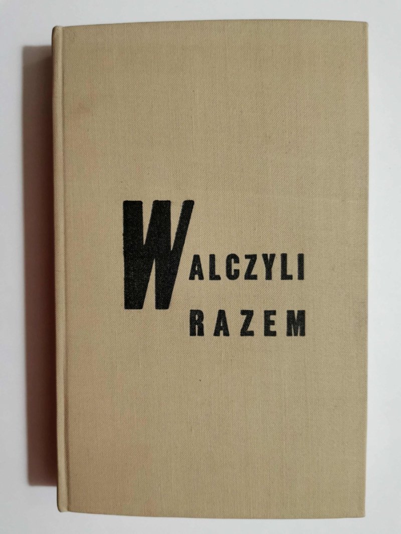 WALCZYLI RAZEM - Władysław Góra