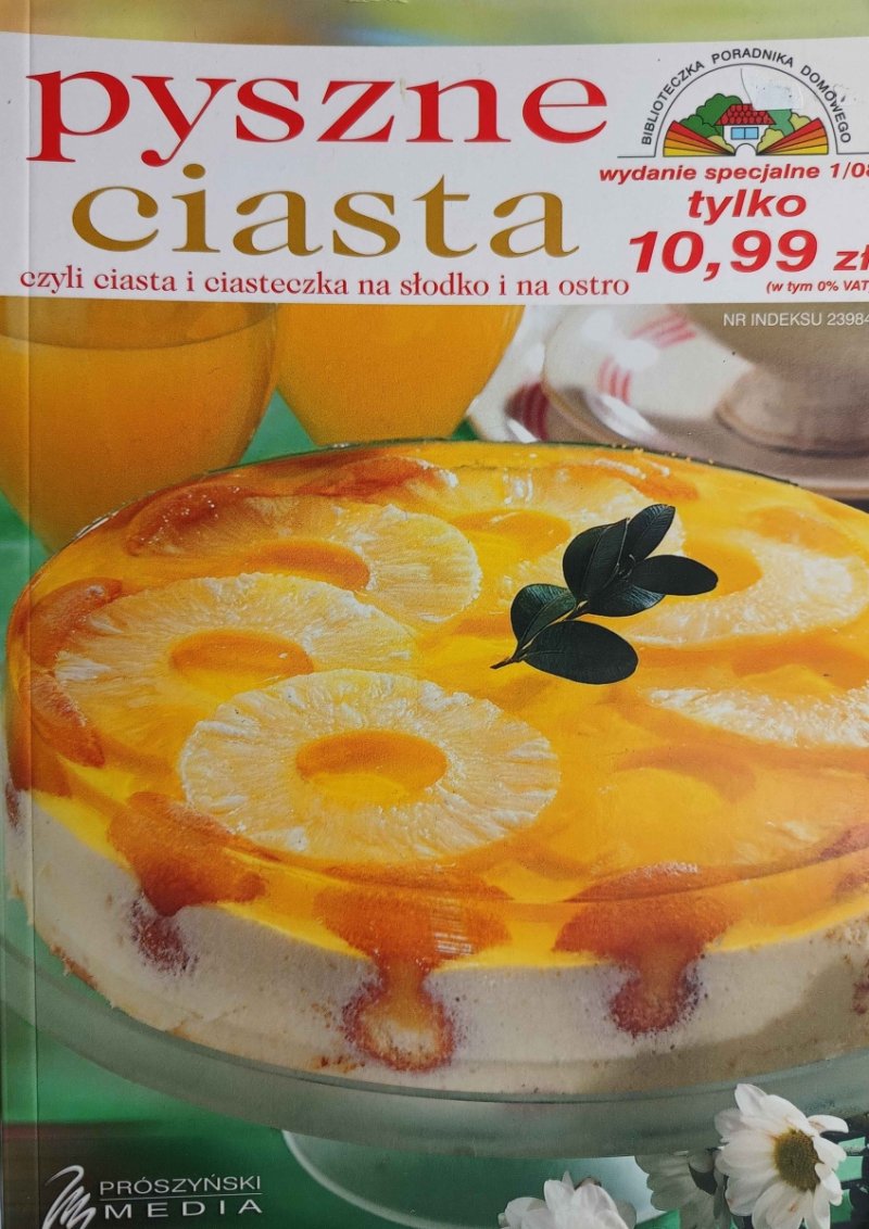 PYSZNE CIASTA, CZYLI CIASTA I CIASTECZKA NA SŁODKO I NA OSTRO