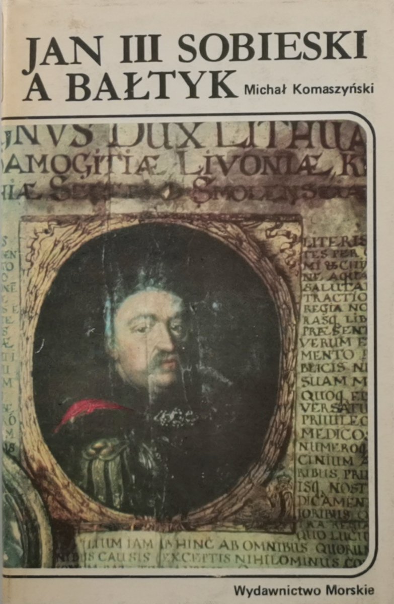 JAN III SOBIESKI A BAŁTYK - Michał Komaszyński