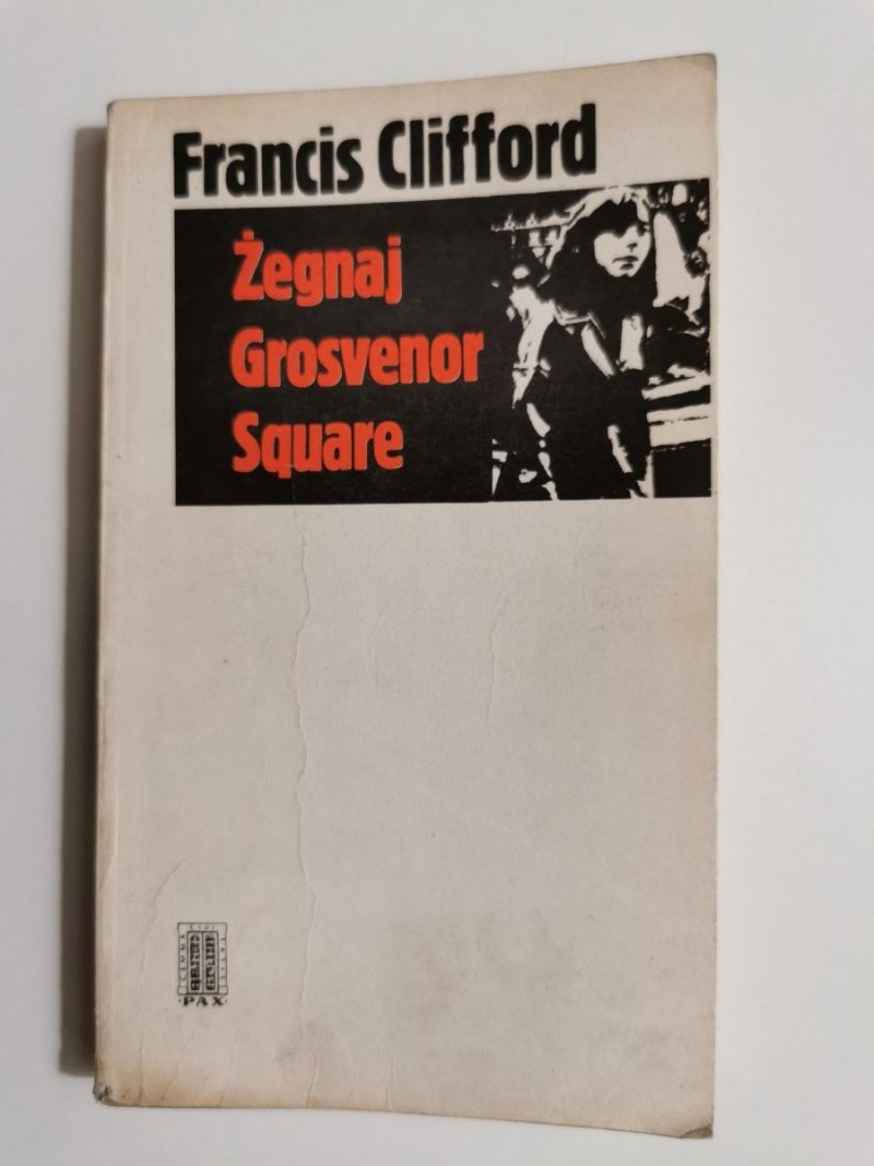 ŻEGNAJ GROSVENOR SQUARE - Francis Clifford 1976