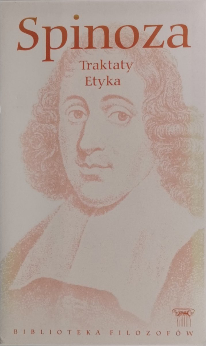 TRAKTATY ETYKA - B. Spinoza