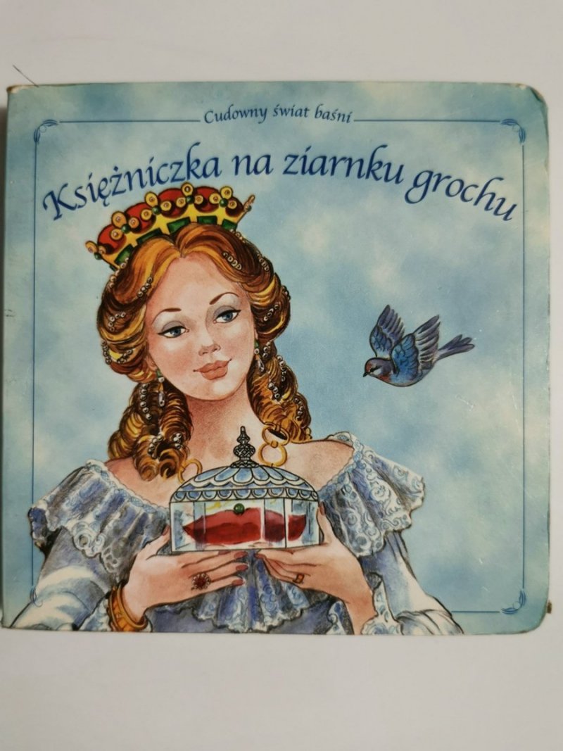 CUDOWNY ŚWIAT BAŚNI. KSIĘŻNICZKA NA ZIARNKU GROCHU 