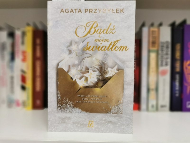 BĄDŹ MOIM ŚWIATŁEM - Agata Przybyłek