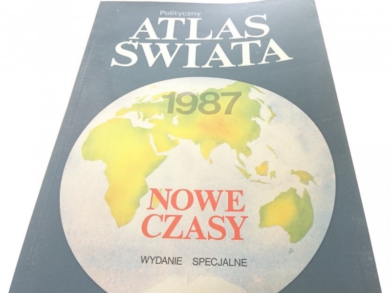 POLITYCZNY ATLAS ŚWIATA. NOWE CZASY 1986