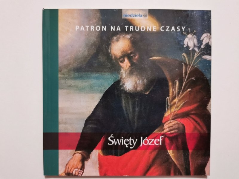PATRON NA TRUDNE CZASY ŚWIĘTY JÓZEF
