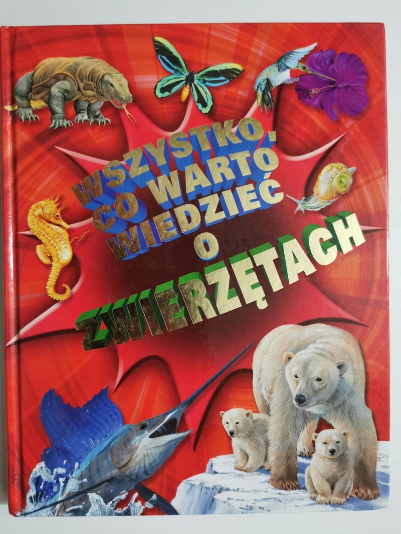 WSZYSTKO, CO WARTO WIEDZIEĆ O ZWIERZĘTACH - Nicola Davies