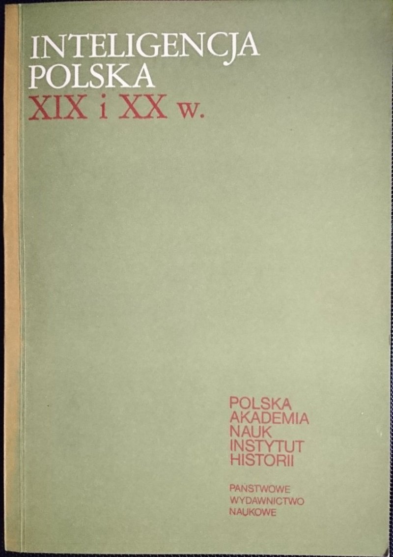 INTELIGENCJA POLSKA XIX i XX w. STUDIA 4 1985