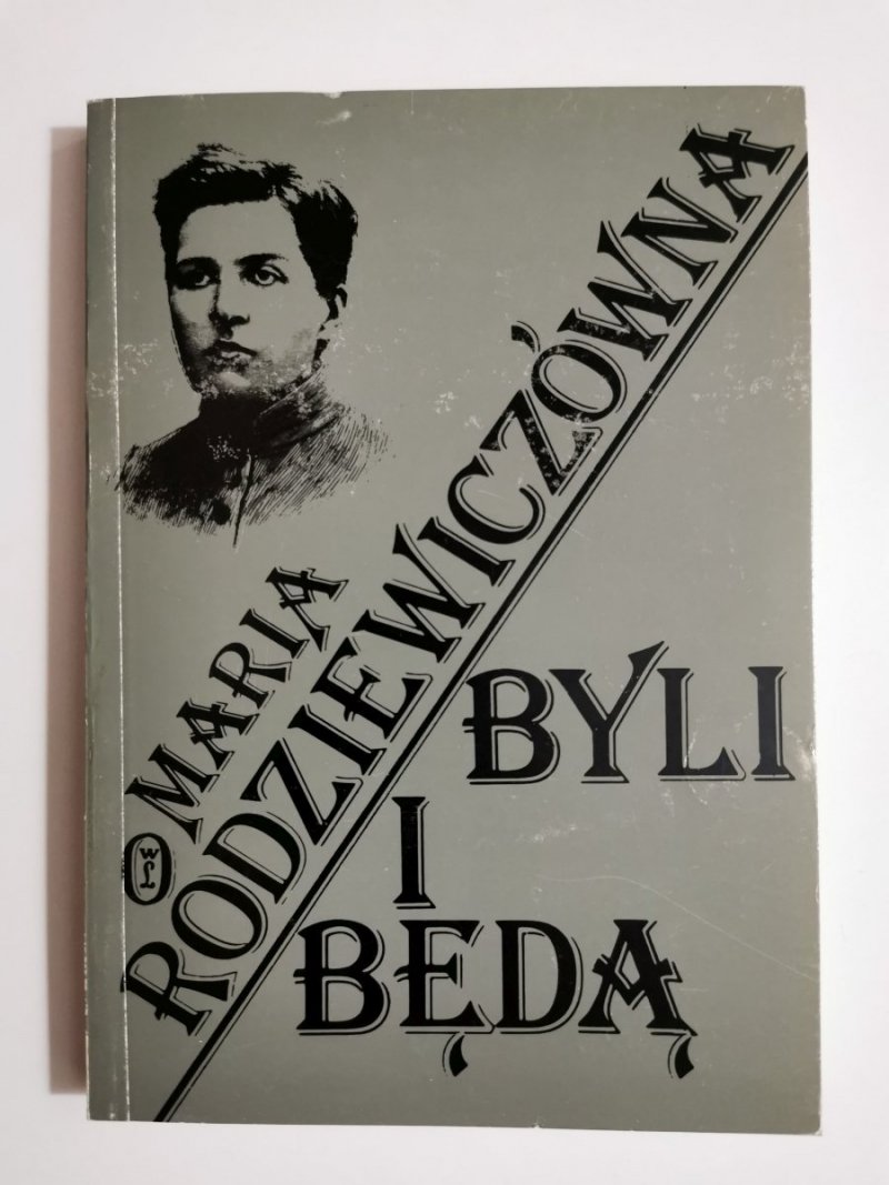 BYLI I BĘDĄ - Maria Rodziewiczówna 1991