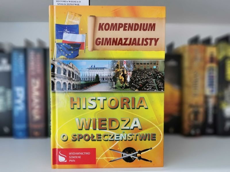 Kompendium gimnazjalisty. Historia Wiedza o społeczeństwie