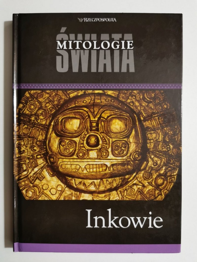 MITOLOGIE ŚWIATA. INKOWIE - Joanna Cieślewska 