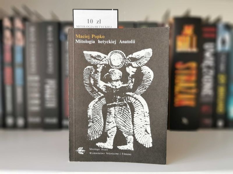 Mitologia hetyckiej Anatolii - Maciej Popko