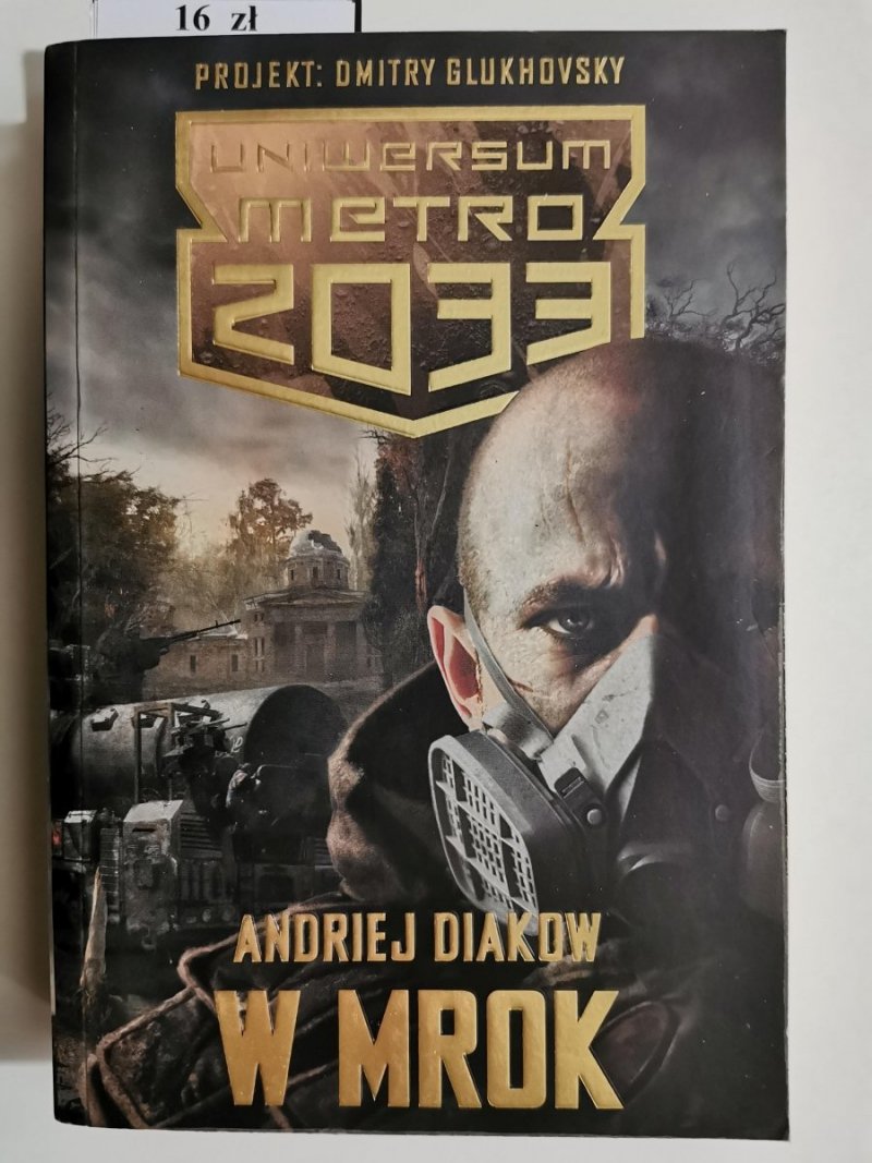 UNIWERSUM METRO 2033. W MROK - Andriej Diakow 