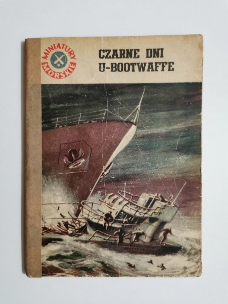 MINIATURY MORSKIE. CZARNE DNI U-BOOTWAFFE - Andrzej Perepeczko 1961