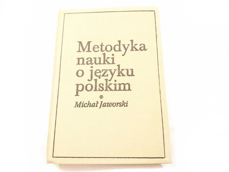 METODYKA NAUKI O JĘZYKU POLSKIM - Michał Jaworski