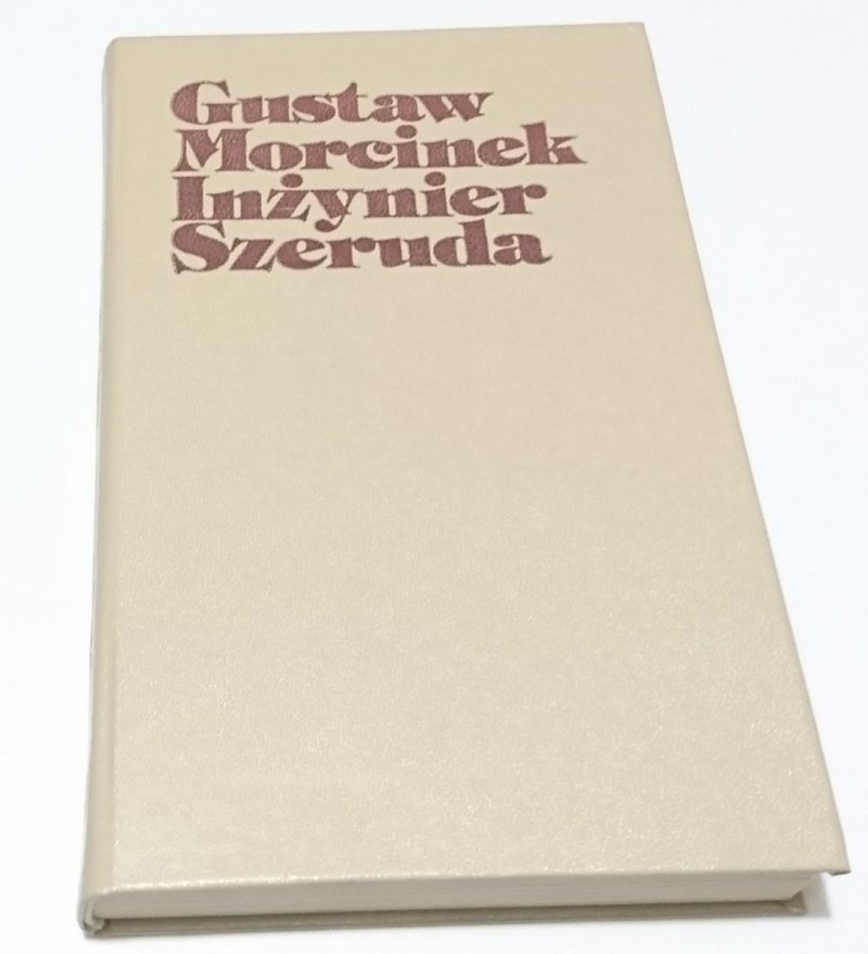 INŻYNIER SZERUDA - Gustaw Morcinek 1981