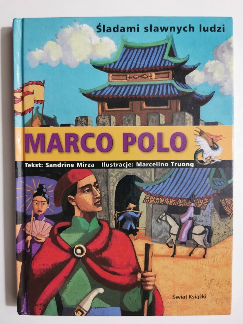 ŚLADAMI SŁAWNYCH LUDZI – MARCO POLO - Sandrine Mirza