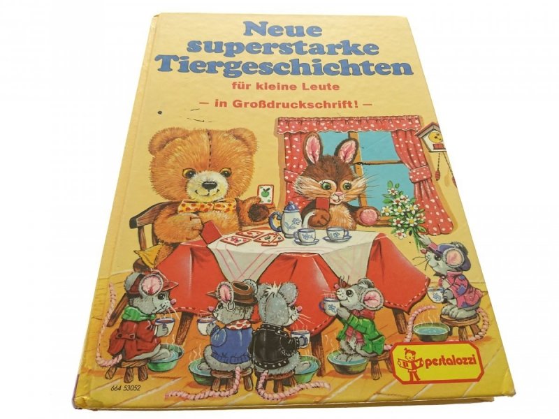 NEUE SUPERSTARKE TIERGESCHICHTEN FUR KLEINE LEUTE
