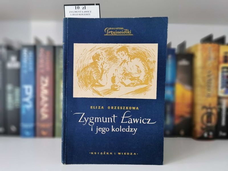 Zygmunt Ławicz i jego koledzy - Eliza Orzeszkowa