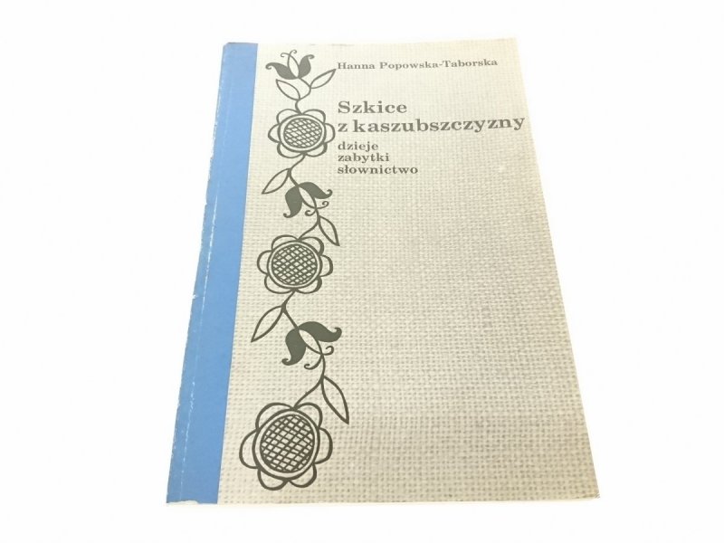 SZKICE Z KASZUBSZCZYZNY - Hanna Popowska-Taborska