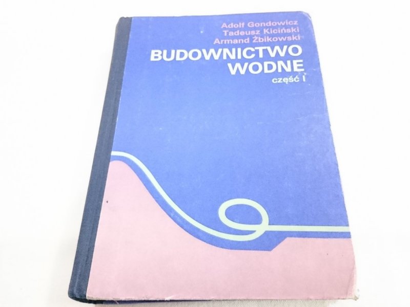 BUDOWNICTWO WODNE CZĘŚĆ 1 - Mgr inż. A. Gondowicz