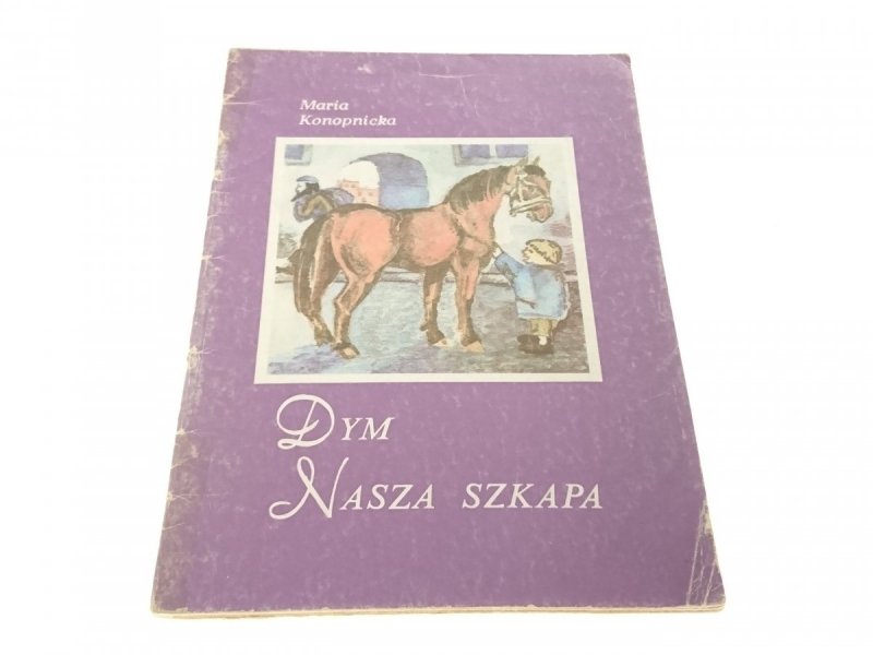 DYM; NASZA SZKAPA - Maria Konopnicka (1986)