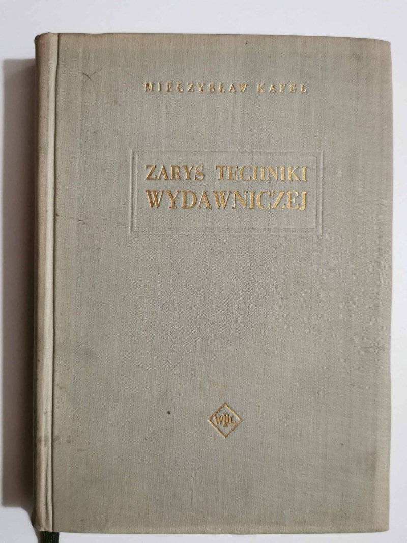 ZARYS TECHNIKI WYDAWNICZEJ - Mieczysław Kafel