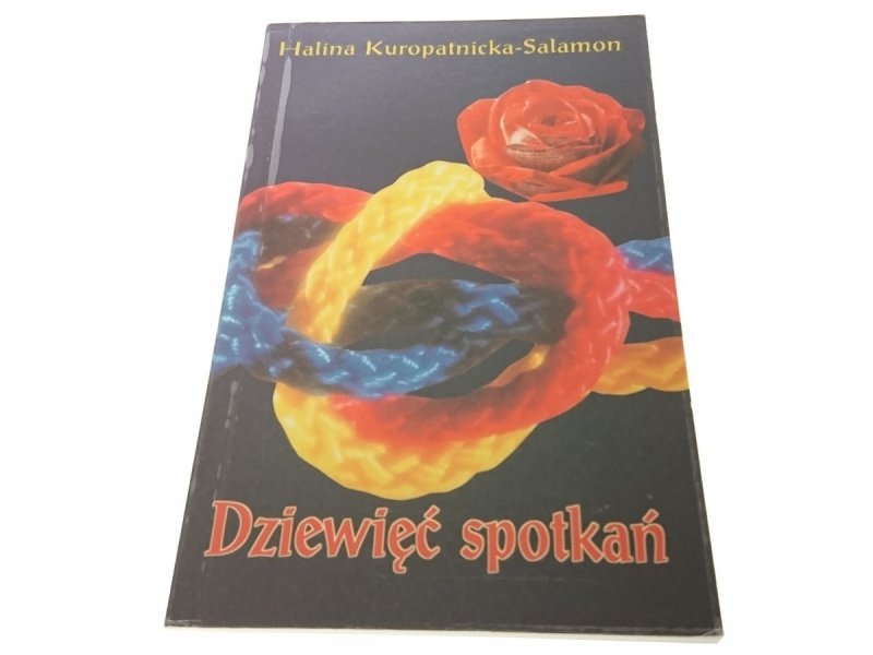 DZIEWIĘĆ SPOTKAŃ - Halina Kuropatnicka