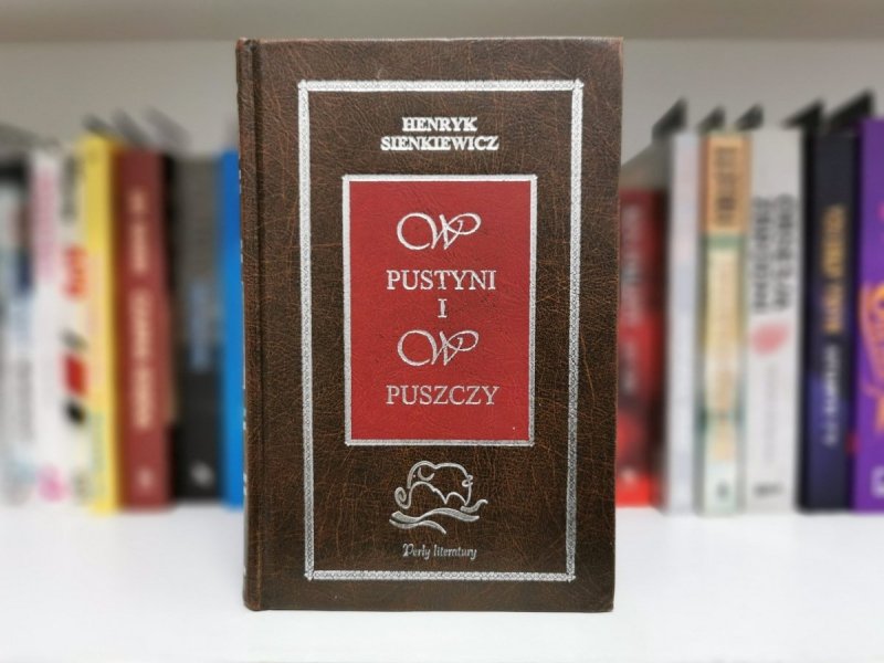 W PUSTYNI I W PUSZCZY - Henryk Sienkiewicz