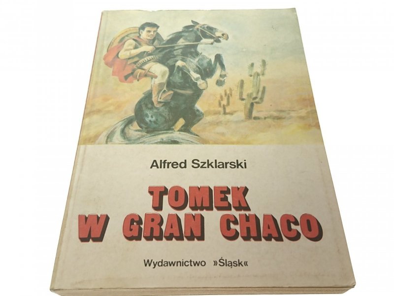 TOMEK W GRAN CHACO - Alfred Szklarski (1988)