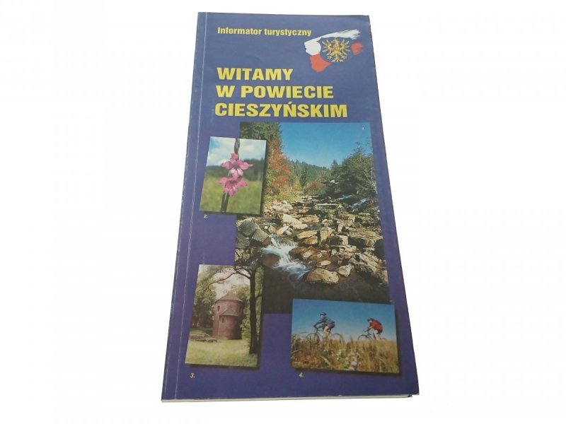 WITAMY W POWIECIE CIESZYŃSKIM. INFORMATOR TURYST.