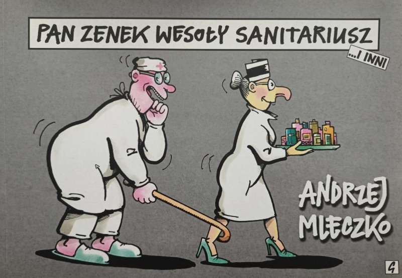 PAN ZENEK WESOŁY SANITARIUSZ I INNI - Andrzej Mleczko