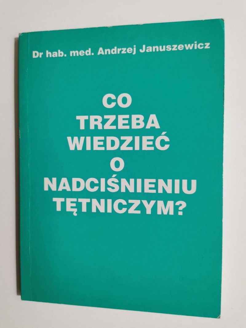 CO TRZEBA WIEDZIEĆ O NADCIŚNIENIU TĘTNICZYM? 1996