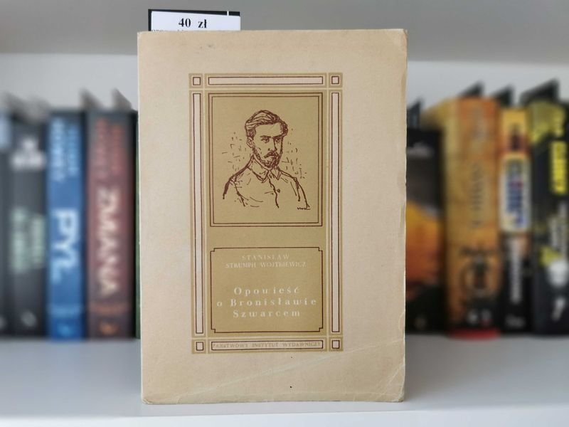 Opowieść o Bronisławie Szwarcem - Stanisław Strumph Wojtkiewicz