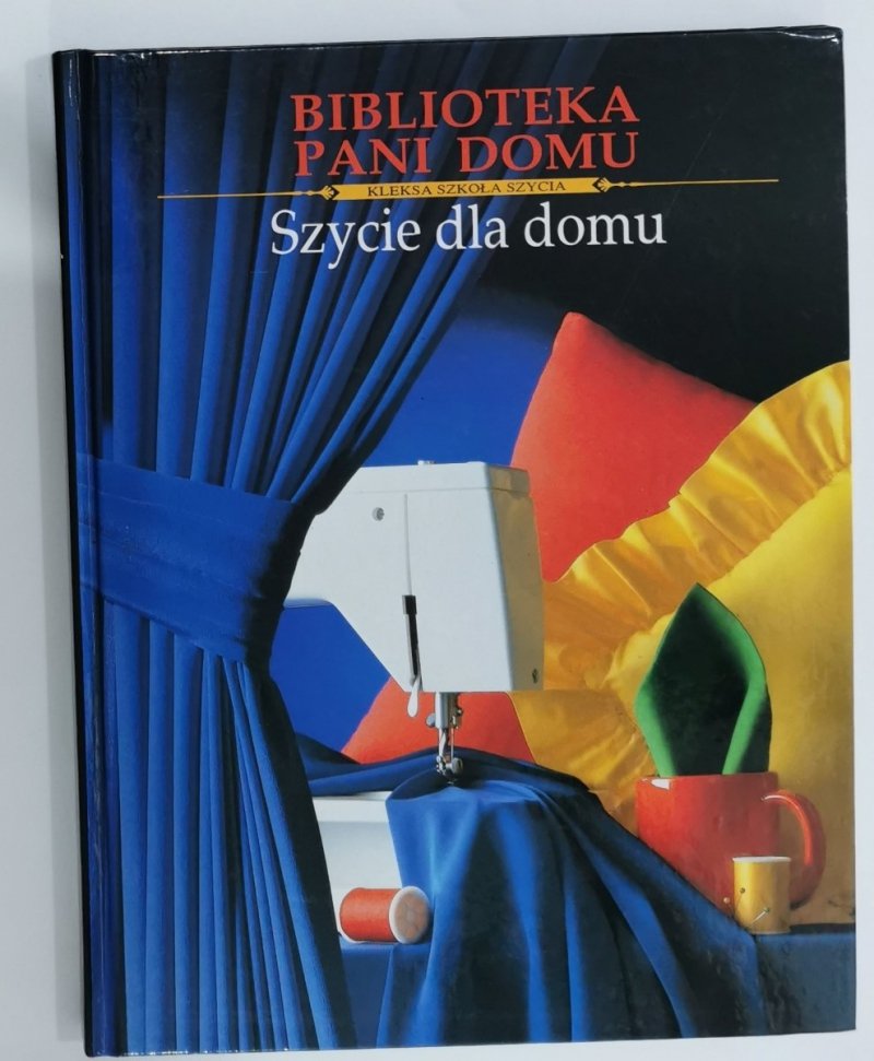 BIBLIOTEKA PANI DOMU. SZYCIE DLA DOMU