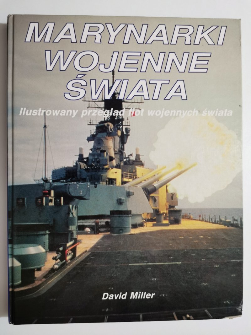 MARYNARKI WOJENNE ŚWIATA ILUSTROWANY PRZEGLĄD FLOT WOJENNYCH ŚWIATA - David Miller