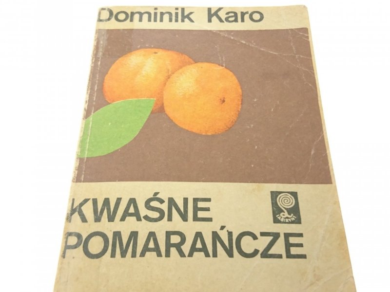 KWAŚNE POMARAŃCZE - Dominik Karo (1985)