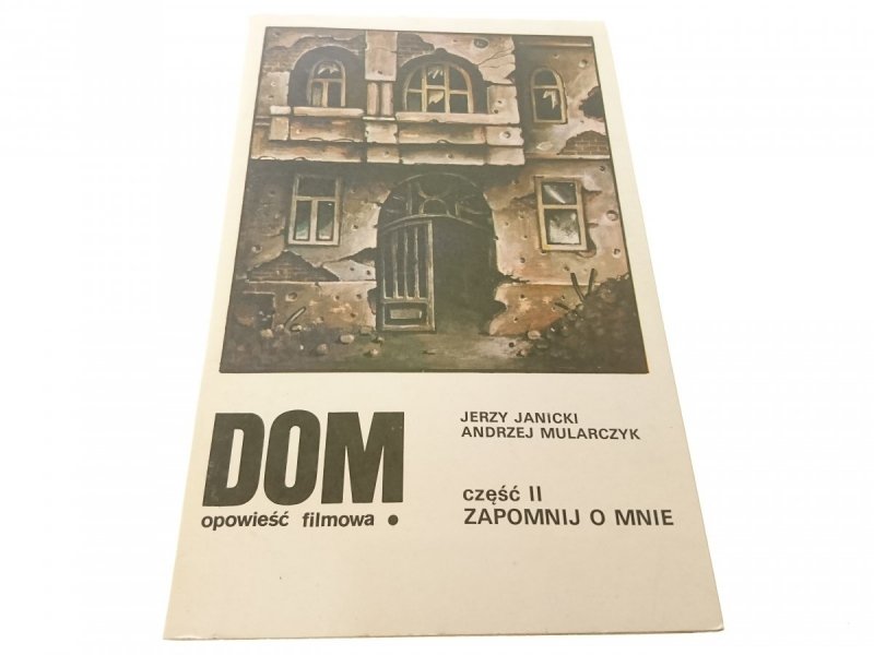 DOM. CZĘŚĆ II ZAPOMNIJ O MNIE - J. Janicki (1985)